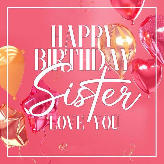Happy birthday sister images with quotes